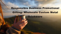 Responsible Business Promotional Gifting Wholesale Custom Metal Drinkware